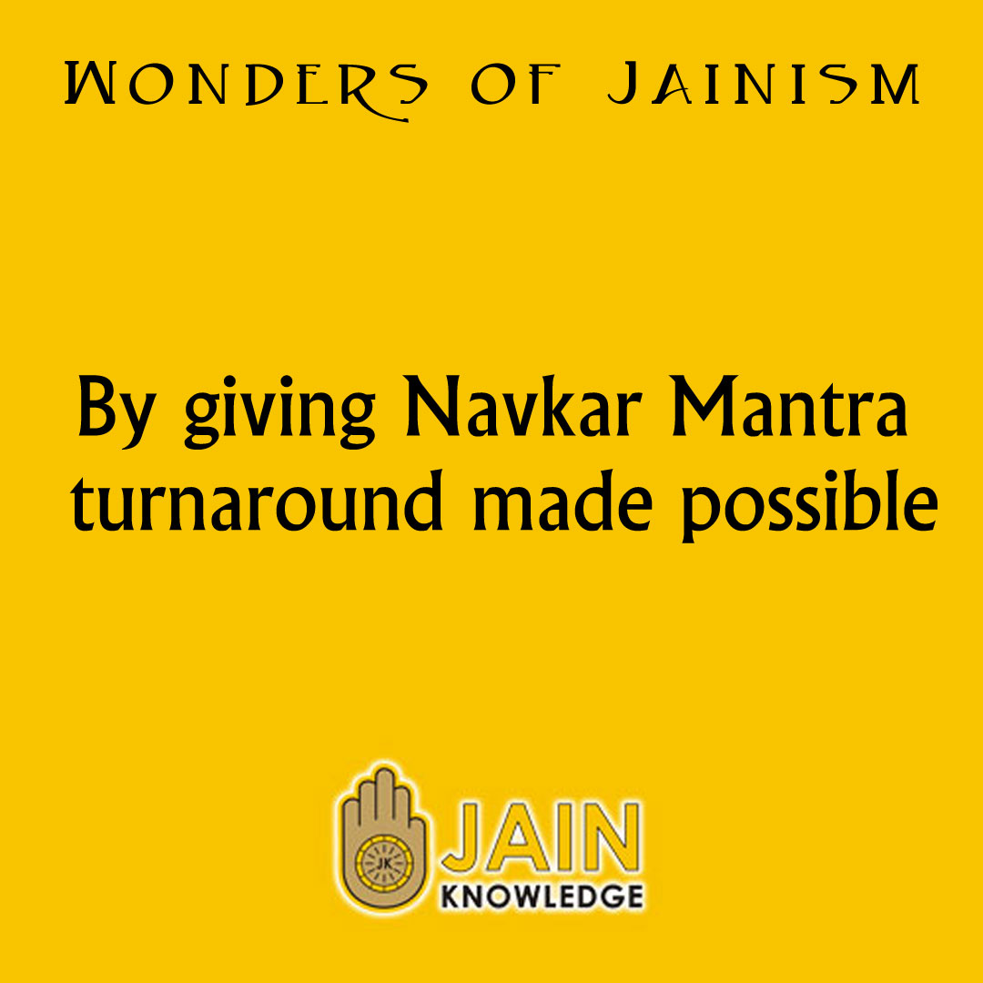 By giving Navkar Mantra turnaround made possible