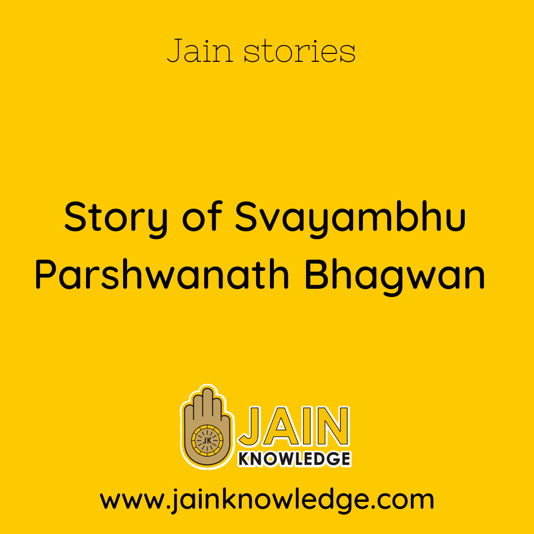 Story of Svayambhu Parshwanath Bhagwan 