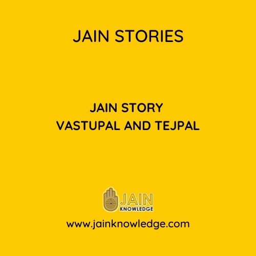 JAIN STORY - VASTUPAL AND TEJPAL
