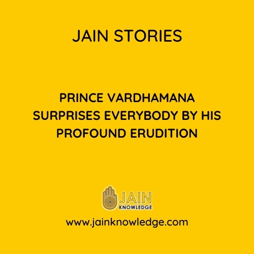 Prince Vardhamana Surprises Everybody By His Profound Erudition
