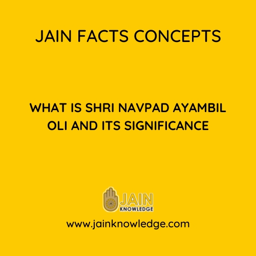 What is Shri Navpad Ayambil Oli and its significance