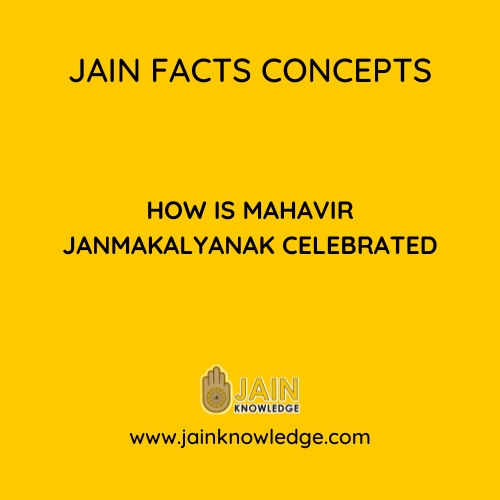  How is Mahavir Janmakalyanak celebrated 