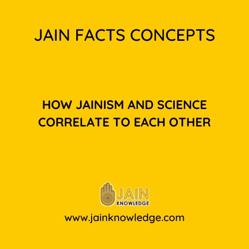 How Jainism and Science correlate to each other