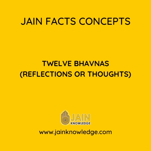 Twelve Bhavnas (Reflections or Thoughts)